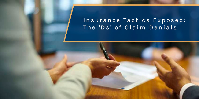 Insurance Tactics Exposed: Understanding the Three 'Ds' of Claim Denials